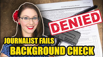 Journalist Fails Gun Background Check