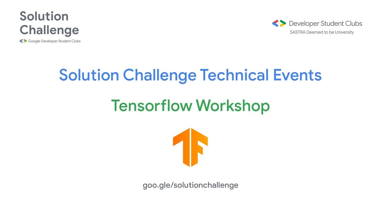Tensorflow Workshop | Solution Challenge Technical Events | DSC SASTRA ...