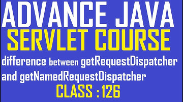126 Difference between getRequestDispatcher and getNamedRequestDispatcher method adv java servlet tu