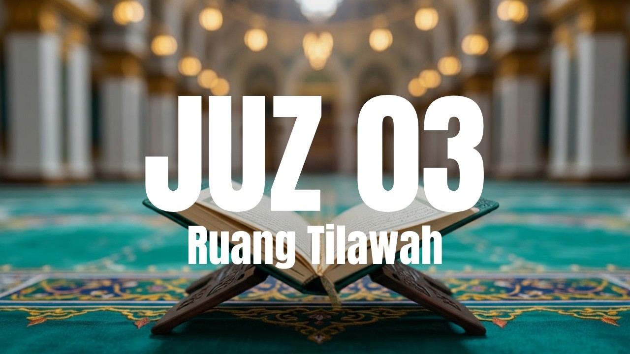 Murottal Juz 3 Full Tartil | Al-Qur’an Juz 3 Lengkap – Ruang Tilawah