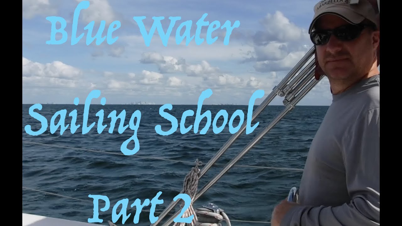Blue Water Sailing School - Part 2