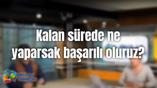 Kalan Sürede Ne Yaparsak Başarılı Oluruz?