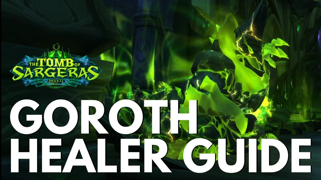 Goroth Healer Guide - Tomb of Sargeras - WoW World of Warcraft