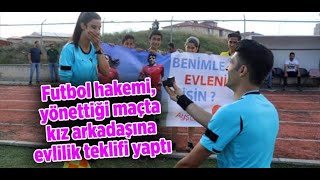 Futbol Hakemi, Yönettiği Maçta Kız Arkadaşına Evlilik Teklifi Yaptı