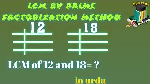 Find LCM by Prime Factorization Method in Urdu, LCM of 12 and 18