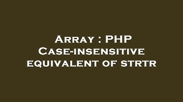 Array : PHP Case-insensitive equivalent of strtr