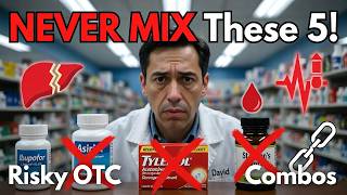 Never Mix These 5 Over-the-Counter Meds – Risky OTC Combos Explained