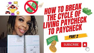 HOW TO STOP LIVING PAYCHECK TO PAYCHECK PART 2: HOW TO CUT DEBT FAST & STAY 1 MONTH AHEAD OF BILLS!!