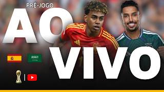 ESPANHA E ARÁBIA SAUDITA JOGO AO VIVO - COPA DO MUNDO 2026 - FUTEBOL AO VIVO AGORA