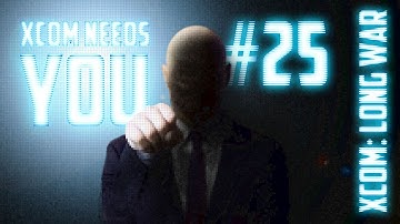 XCOM Needs You #25 - XCOM Long War