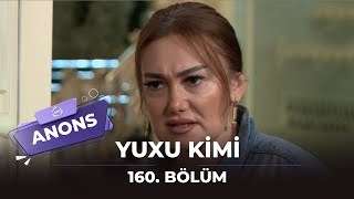 Yuxu kimi / 160. Bölüm / Anons