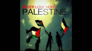 NEVER LOSE HOPE - PALESTINE (Official Visualizer) - فلسطين