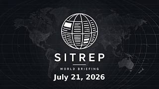 SITREP World Briefing — 2026-07-21