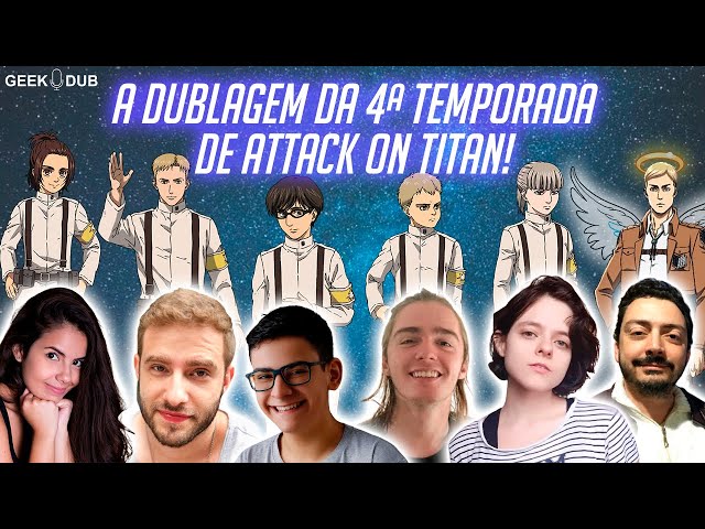 Papo com o elenco de dublagem da 4ª Temporada de ATTACK ON TITAN! 