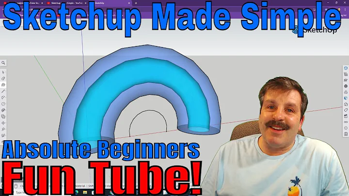 Master Sketchup Shortcuts & make A Fun Tube for Absolute Beginners