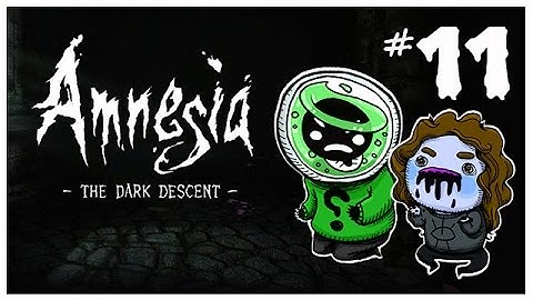 Amnesia: The Dark Descent #11: Unnatural Darkness ah?