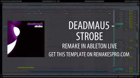 Deadmau5 - Strobe (Ableton Live Remake) + Project File!