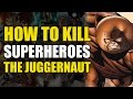 How To Kill The Juggernaut (How To Kill Superheroes)