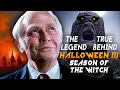 The Real Legend Behind Halloween III: Season of The Witch