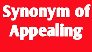 synonym of appealing । synonym and antonym word in english । english grammar । similar word in eng