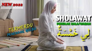 JUMAT MALAM BARKAH❗️SHOLAWAT PENOLAK BALA(WABAH) ● SHOLAWAT LI KHOMSATUN ● TERMERDU MENYENTUH QOLBU