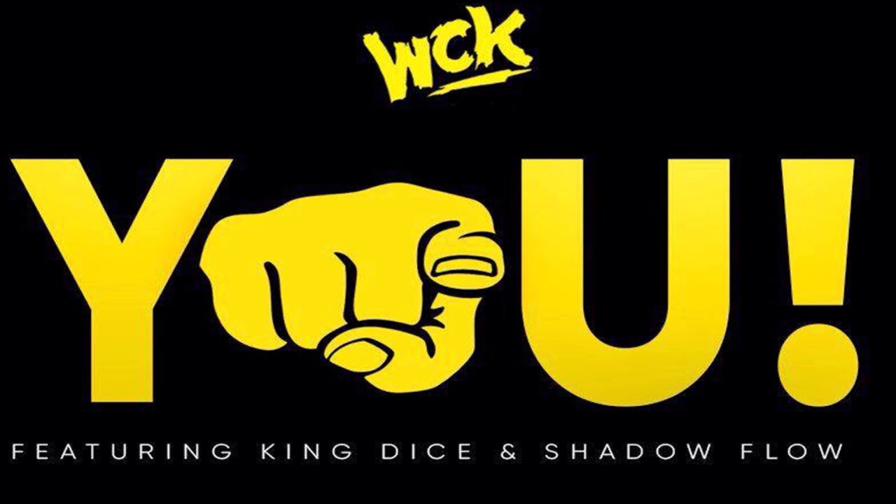 WCK BAND (Featuring King Dice & Shadow Flow) -  YOU! (2017 BOUYON)