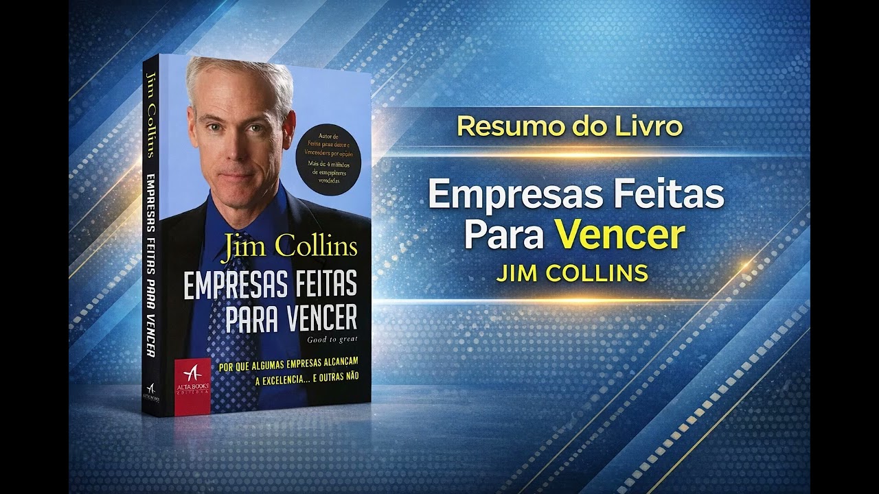 Empresas Feitas Para Vencer - Jim Collins - Resumo do Livro