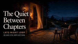 The Quiet Between Chapters | 30-Minute Late Night Loop