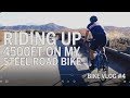 Riding up GMR 40 miles and 4500Ft of Climbing with my Steel bike : Bike Vlog #4