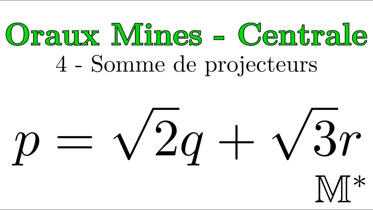 Oraux Mines - Centrale - 04 - Sommes de projecteurs