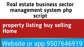 Real estate business management system php script property listing buy sell developer 9507646919