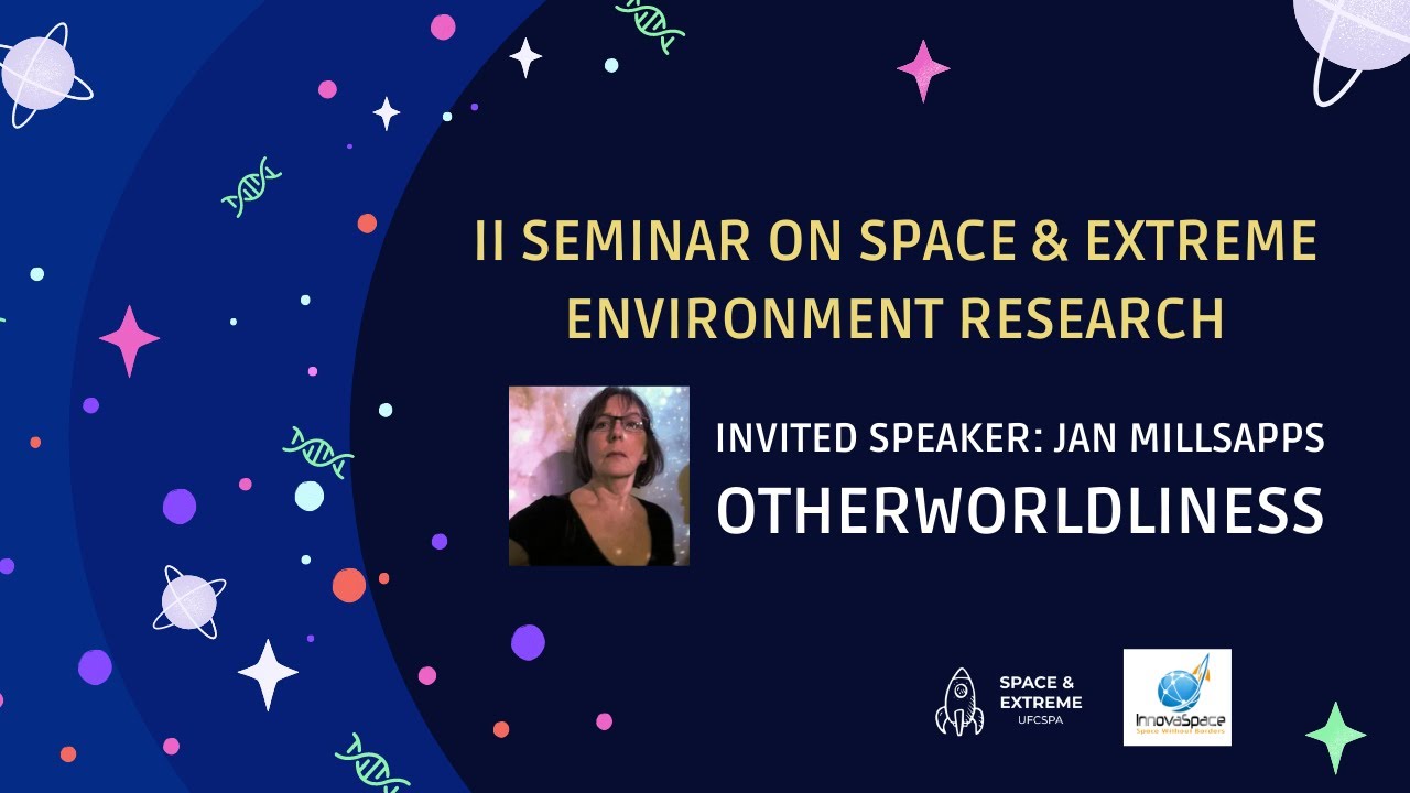 Otherworldliness | II Seminar on Space & Extreme Environment Research