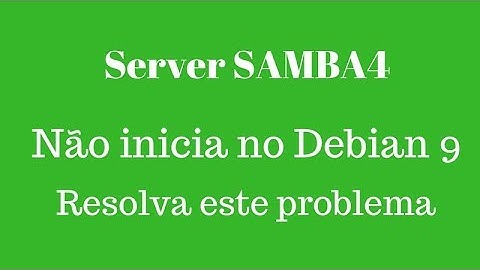 Samba4 no Debian 9 não incializa