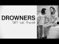 Drowners - Let Me Finish (Official)