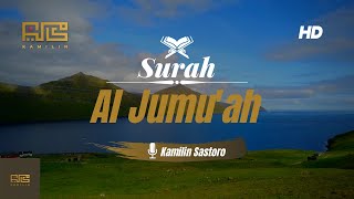 TADABBUR SURAH AL JUMU'AH IRAMA NAHAWAND | KAMILIN SASTORO