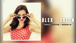 Video thumbnail of "Alex - Balon (Nude Cover+besedilo)"