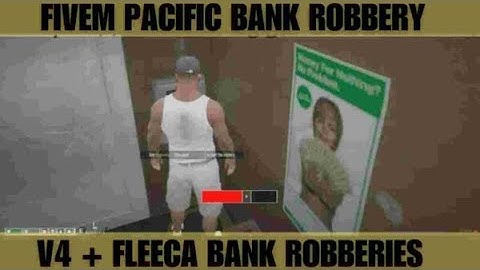 Fivem Pacific Bank Robbery V4 + Fleeca Bank Robberies : Best FiveM Scripts Free | Fivem - FiveM Shop