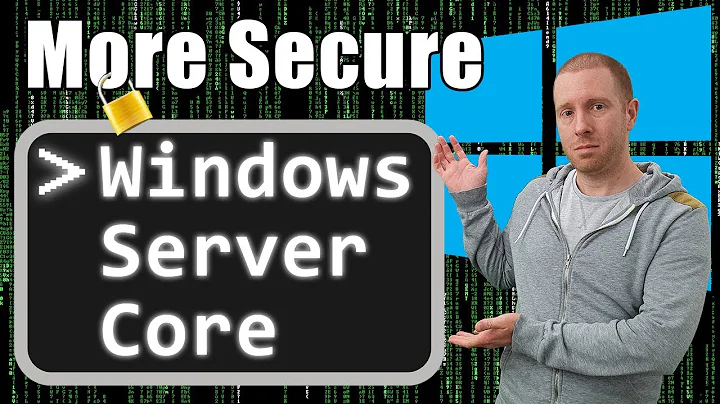 Windows Server Core: More Secure than the Desktop Experience