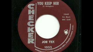 Video thumbnail of "Joe Tex - You Keep Her (Checker)"