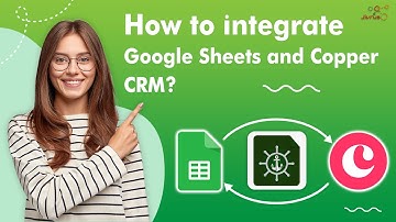 How to integrate Google Sheets and Copper CRM