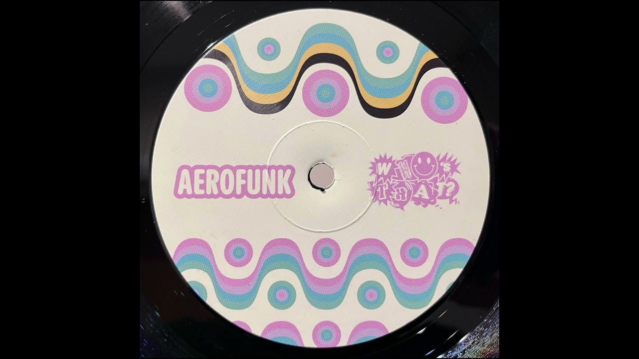 AEROFUNK - FUNKY MF [WHOS THAT? RECORDS] - YouTube