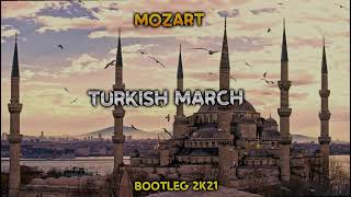 Mozart - Turkish March (Bootleg 2K21)