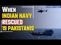 Indian navys ins sumitra rescues fishing vessel al naeemi in arabian sea second op  oneindia news