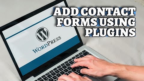 How to Add Contact Forms to WordPress Using Plugin 2025?