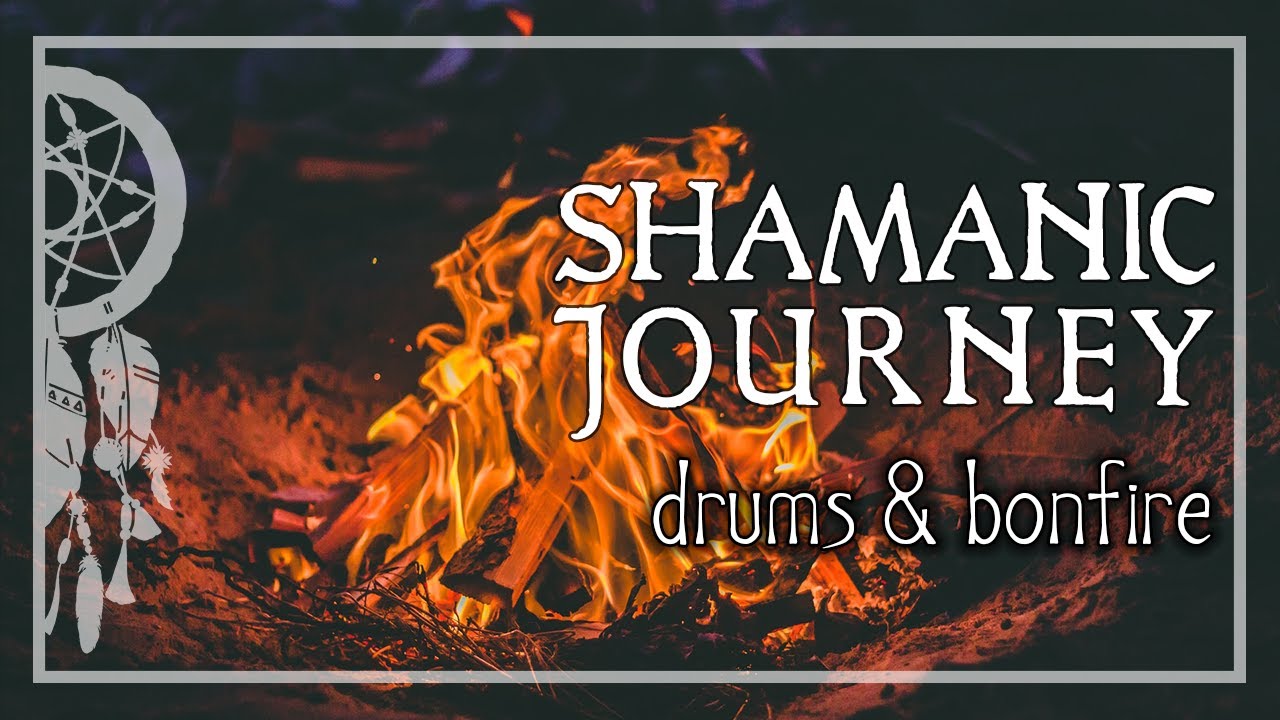 SHAMANIC JOURNEY • Drums & Bonfire • Activate Your Higher Mind • Trance ...
