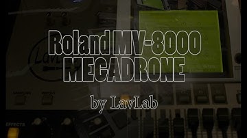 Roland MV-8000 MEGADRONE by LavLab