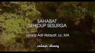 SAHABAT SEHIDUP SESURGA - USTADZ ADI HIDAYAT