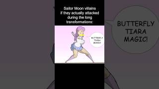 Sailor Moon transformations take too long!