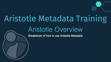 Aristotle Metadata Training Aristotle Overview