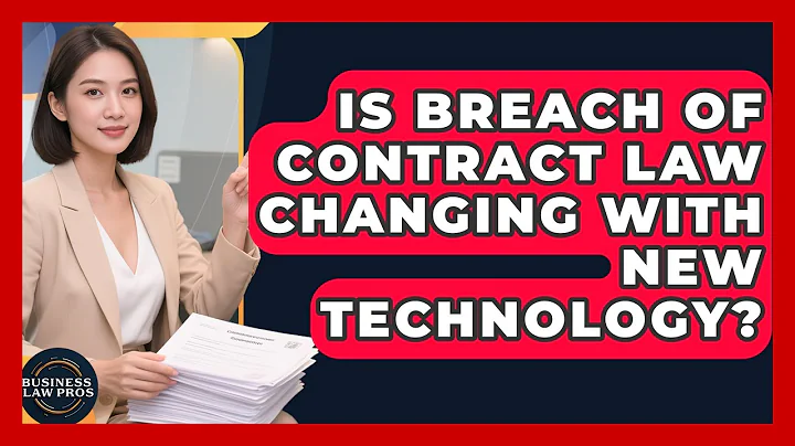 Is Breach Of Contract Law Changing With New Technology? - Business Law Pros